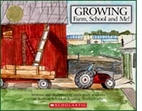 Growing: Farm, School, and Me! by Reiffton…