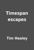 Timespan escapes by Tim Healey