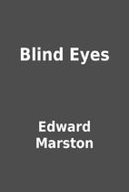 Blind Eyes by Edward Marston