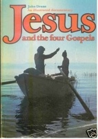 Jesus and the Four Gospels by John William…