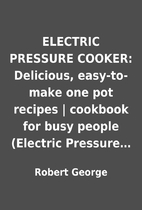 ELECTRIC PRESSURE COOKER: Delicious,…