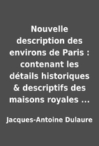 Nouvelle description des environs de Paris :…