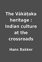 The Vākāṭaka heritage : Indian culture…