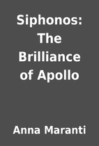 Siphonos: The Brilliance of Apollo by Anna…