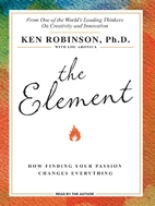 The Element: How Finding Your Passion…