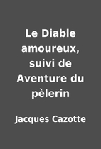 Le Diable amoureux, suivi de Aventure du…