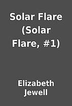 Solar Flare (Solar Flare, #1) by Elizabeth…