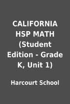 CALIFORNIA HSP MATH (Student Edition - Grade…