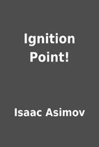 Ignition Point! by Isaac Asimov