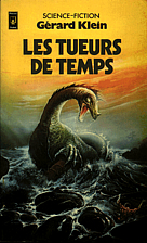 Les tueurs de temps by Gérard Klein