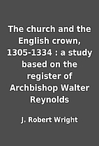 The church and the English crown, 1305-1334…
