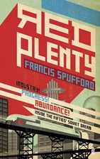 Red Plenty: Industry! Progress! Abundance!…