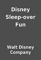 Disney Sleep-over Fun by Walt Disney Company
