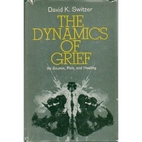 The Dynamics of Grief by David K. Switzer