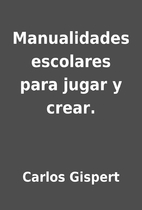 Manualidades escolares para jugar y crear.…
