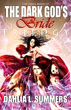 The Dark God's Bride Trilogy, #3 by Dahlia…