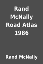 Rand McNally Road Atlas 1986 by Rand McNally