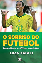 O sorriso do futebol by Luca Caioli
