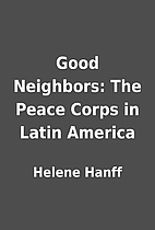 Good Neighbors: The Peace Corps in Latin…