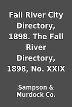 Fall River City Directory, 1898. The Fall…