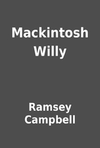 Mackintosh Willy by Ramsey Campbell