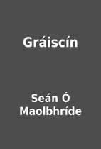Gráiscín by Seán Ó Maolbhríde