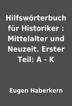 Hilfswörterbuch für Historiker :…