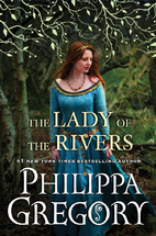 The Lady of the Rivers by Philippa Gregory