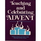 Teaching and Celebrating Advent by Don…