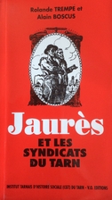 Jaurès et les syndicats du Tarn by Rolande…