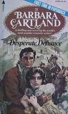 Desperate Defiance (Barbara Cartland, No.…