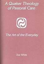 A Quaker theology of pastoral care : the art…