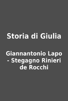 Storia di Giulia by Giannantonio Lapo -…