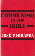 Communism in the Bible by Jose P. Miranda