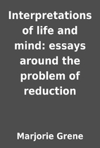 Interpretations of life and mind: essays…