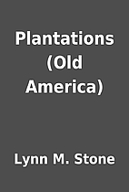Plantations (Old America) by Lynn M. Stone