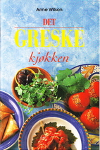 Step-By-Step Greek Cooking by Anne Wilson