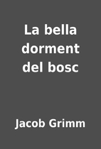 La bella dorment del bosc by Jacob Grimm