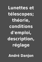 Lunettes et télescopes;…
