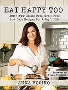 Eat Happy, Too: More Gluten Free, Grain…