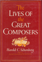 The Lives of the Great Composers by Harold…