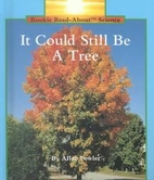 It Could Still Be a Tree (Rookie Read-About…