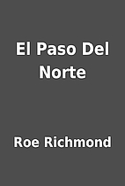 El Paso Del Norte by Roe Richmond