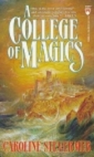 A College of Magics by Caroline Stevermer