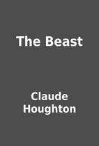 The Beast by Claude Houghton