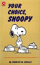 Your choice, Snoopy by Charles Monroe Schulz