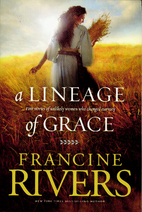 A Lineage of Grace: Five Stories of Unlikely…