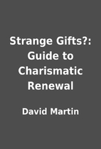 Strange Gifts?: Guide to Charismatic Renewal…