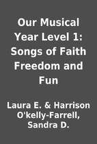 Our Musical Year Level 1: Songs of Faith…