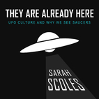They Are Already Here: UFO Culture and Why…